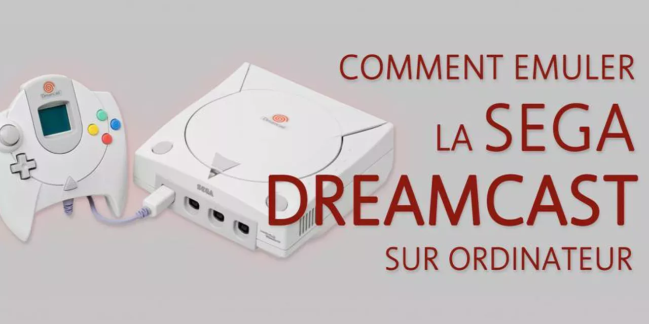 Émulation Dreamcast : Comment jouer aux jeux SEGA sur votre ordinateur